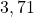 3,71