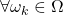 \forall\omega_k\in\Omega