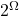 2^\Omega