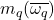 m_q(\overline{\omega_q})