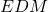 EDM