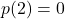 p(2)=0