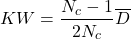 \begin{equation*} KW=\frac{N_c-1}{2N_c}\overline{D} \end{equation*}