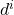 d^i