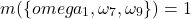 \begin{equation*} m(\{omega_1,\omega_7,\omega_9\})=1 \end{equation*}