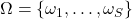 \Omega=\{\omega_1,\ldots,\omega_S\}