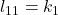 l_{11}=k_1