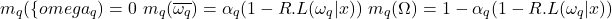 \begin{eqnarray*} m_q(\{omega_q}) = 0\ m_q(\overline{\omega_q}) = \alpha_q(1-R.L(\omega_q|x))\ m_q(\Omega) = 1-\alpha_q(1-R.L(\omega_q|x)) \end{eqnarray*}