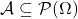 \mathcal{A}\subseteq\mathcal{P}(\Omega)