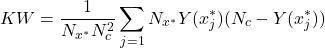 \begin{equation*} KW=\frac{1}{N_{x^*}N_c^2}\sum_{j=1}{N_{x^*}}Y(x_j^*)(N_c-Y(x_j^*)) \end{equation*}