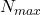 N_{max}
