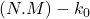 (N.M)-k_0
