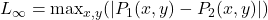 L_\infty=\max_{x,y}(|P_1(x,y)-P_2(x,y)|)