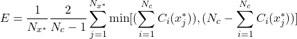 \begin{equation*} E=\frac{1}{N_{x^*}}\frac{2}{N_c-1}\sum_{j=1}^{N_{x^*}}\min[(\sum_{i=1}^{N_c}C_{i}(x^*_j)),(N_c-\sum_{i=1}^{N_c}C_{i}(x^*_j))] \end{equation*}