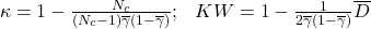 \begin{equation*} \begin{array}{cc} \kappa=1-\frac{N_c}{(N_c-1)\overline{\gamma}(1-\overline{\gamma})}; & KW=1-\frac{1}{2\overline{\gamma}(1-\overline{\gamma})}\overline{D} \\ \end{array} \end{equation*}