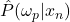 \hat{P}(\omega_p|x_n)