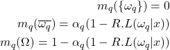 \begin{eqnarray*} m_q(\{\omega_q\}) = 0\\ m_q(\overline{\omega_q}) = \alpha_q(1-R.L(\omega_q|x))\\ m_q(\Omega) = 1-\alpha_q(1-R.L(\omega_q|x)) \end{eqnarray*}