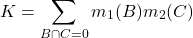 \begin{equation*} K = \sum_{B\cap C=0}m_1(B)m_2(C) \end{equation*}