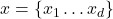 x=\{x_1 \ldots x_d\}