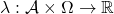 \lambda:\mathcal{A}\times\Omega\rightarrow\mathbb{R}